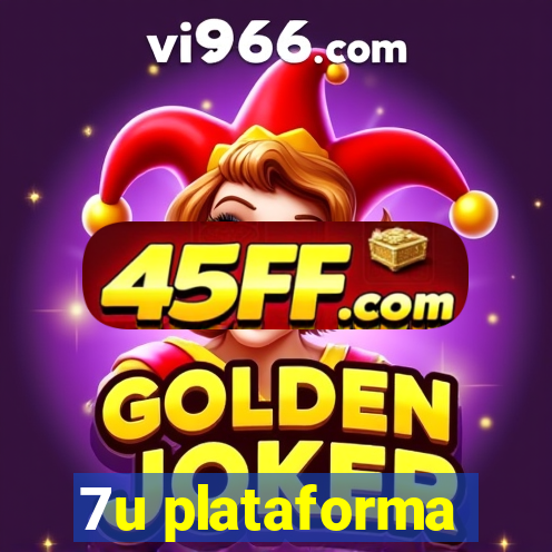 7u plataforma